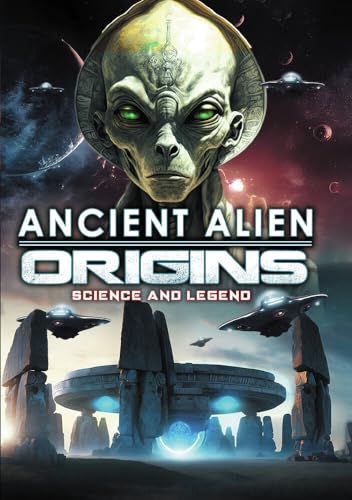 Ancient Alien Origins: Science And Legend