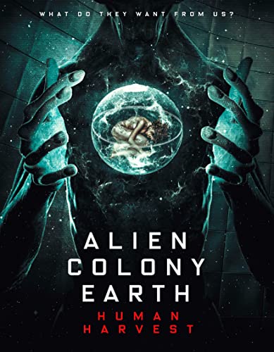 Alien Colony Earth: Human Harvest
