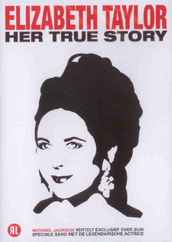 Elizabeth Taylor: Her True Story
