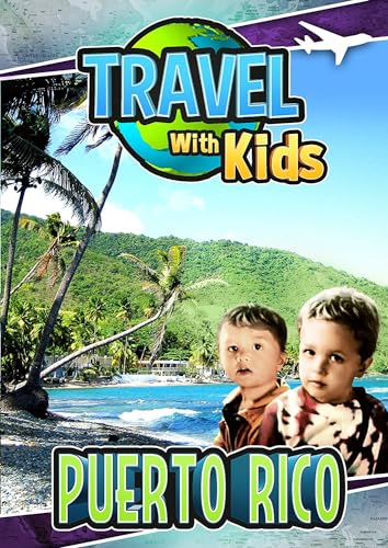 Travel With Kids: Puerto Rico