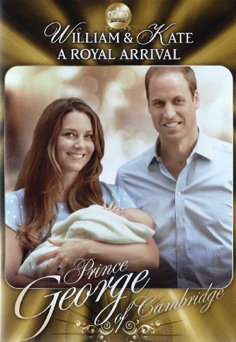 William & Kate - A Royal Arrival Hrh Prince George Of Cambridge 22 July 2013