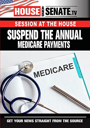 Suspend The Annual Medicare Payments