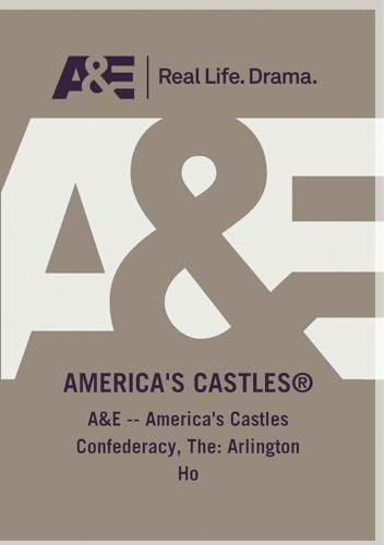 A&E - The America'S Castles Confederacy: Arlington Ho