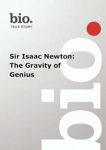 Biography: Sir Isaac Newton: The Gravity Of Genius