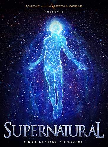 Avatars Of The Astral Worlds: Supernatural