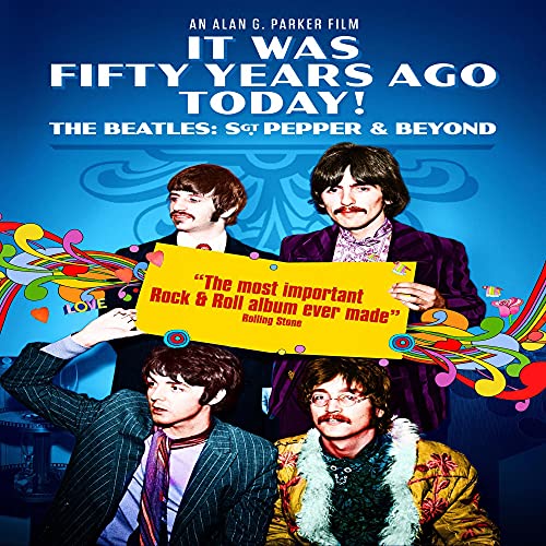 It Was Fifty Years Ago Today!: The Beatles: Sgt. Pepper & Beyond