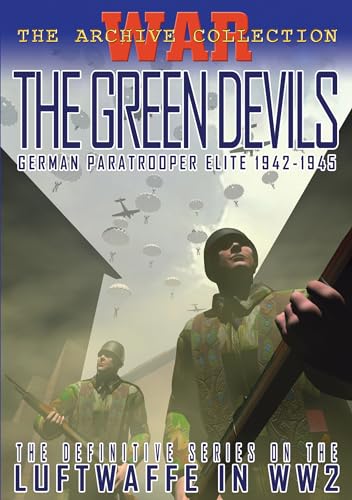 The Green Devils: German Paratrooper Elite 1942-1945