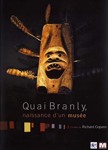 Quai Branly , Naissance D'Un Musée