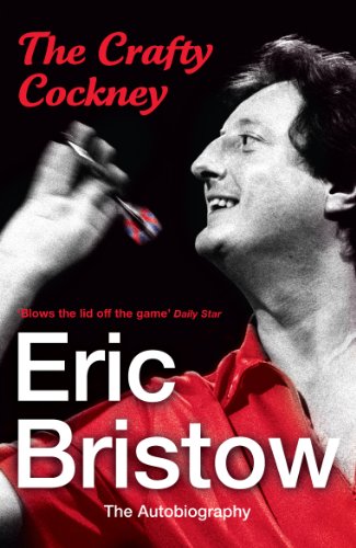 Eric Bristow: The Autobiography: The Crafty Cockney (English Edition)