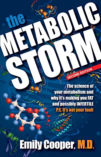 The Metabolic Storm: The Science Of Your Metabolism And Why It'S Making You Fat And Possibly Infertile (English Edition)