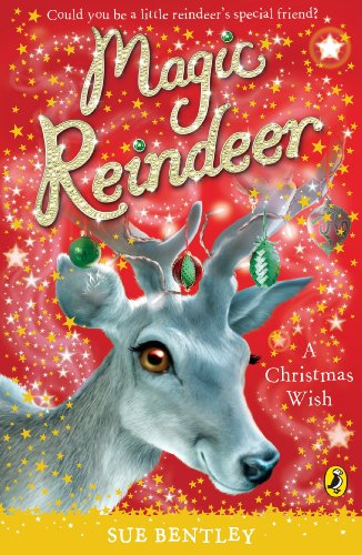 Magic Reindeer: A Christmas Wish (English Edition)