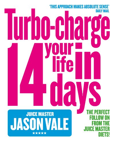The Juice Master: Turbo-Charge Your Life In 14 Days (English Edition)
