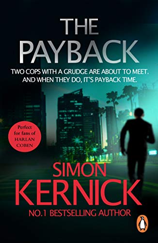 The Payback: (Dennis Milne 3): (Dennis Milne: Book 3): A Punchy, Race-Against-Time Thriller From Bestselling Author Simon Kernick (English Edition)