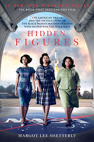 Hidden Figures: The American Dream And The Untold Story Of The Black Women Mathematicians Who Helped Win The Space Race (English Edition)