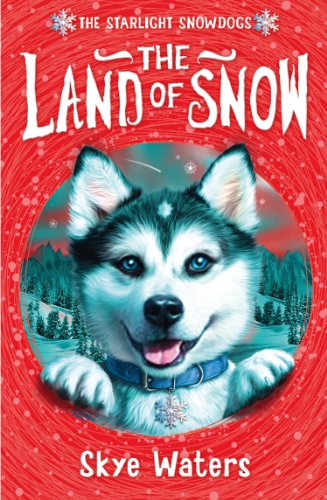 The Land Of Snow (Starlight Snowdogs, Book 1) (English Edition)