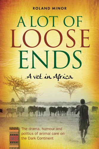 A Lot Of Loose Ends - A Vet In Africa (English Edition)