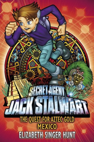 Jack Stalwart: The Quest For Aztec Gold: Mexico: Book 10 (English Edition)