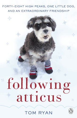 Following Atticus: How A Little Dog Led One Man On A Journey Of Rediscovery To The Top Of The World (English Edition)