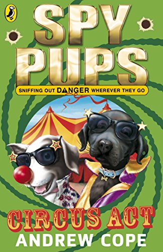 Spy Pups Circus Act (Spy Dog Series Book 3) (English Edition)
