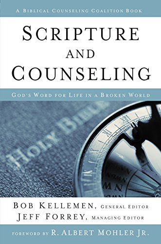 Scripture And Counseling: God'S Word For Life In A Broken World (Biblical Counseling Coalition Books) (English Edition)