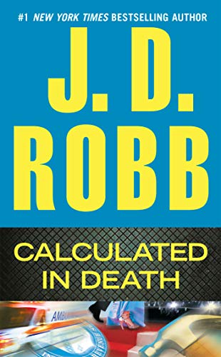 Calculated In Death (In Death, Book 36)