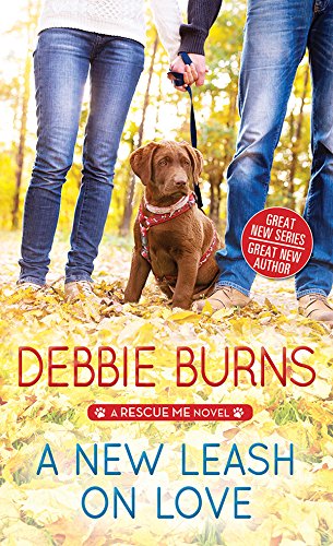 A New Leash On Love: A Small Town Romance Between A Single Father And A Woman Determined To Rescue His Heart Right Alongside The Stray Animals In Need