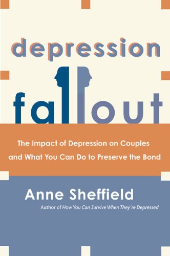 Depression Fallout: The Impact Of Depression On Couples And What You Can Do To Preserve The Bond (English Edition)