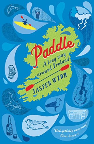 Paddle: A Long Way Around Ireland (English Edition)