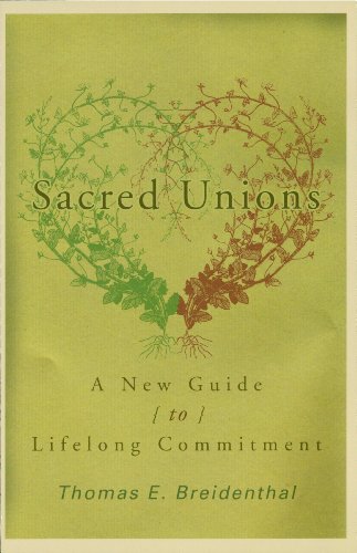 Sacred Unions: A New Guide To Lifelong Commitment (English Edition)