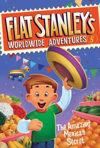 Flat Stanley'S Worldwide Adventures #5: The Amazing Mexican Secret (English Edition)
