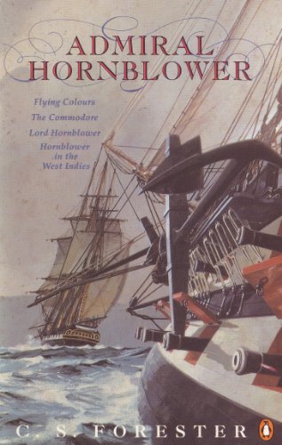 Admiral Hornblower: Flying Colours, The Commodore, Lord Hornblower, Hornblower In The West Indies (A Horatio Hornblower Tale Of The Sea) (English Edit