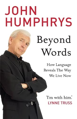 Beyond Words: How Language Reveals The Way We Live Now (English Edition)