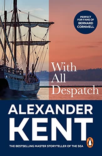 With All Despatch: (The Richard Bolitho Adventures: 10): More Scintillating Naval Action From The Master Storyteller Of The Sea (Richard Bolitho 16) (