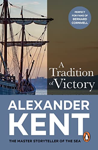 A Tradition Of Victory: (The Richard Bolitho Adventures: 16): Lose Yourself In This Rip-Roaring Naval Yarn From The Master Storyteller Of The Sea (Ric