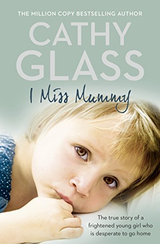 I Miss Mummy: The True Story Of A Frightened Young Girl Who Is Desperate To Go Home (English Edition)