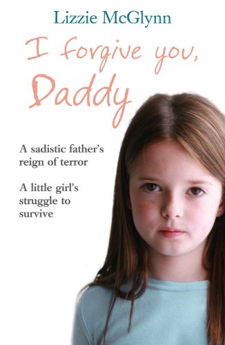 I Forgive You, Daddy (English Edition)