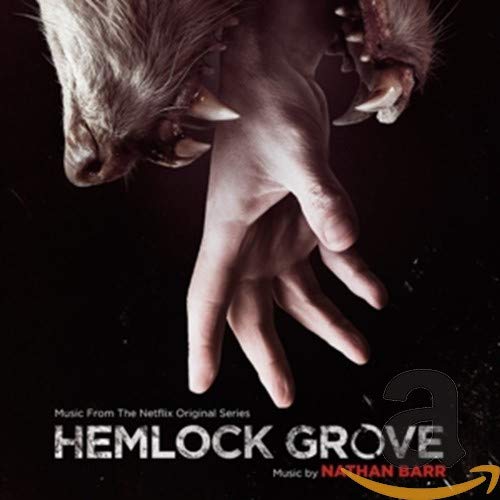 Hemlock Grove - Music From The Series
