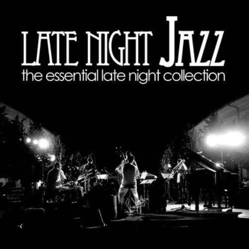 Late Night Jazz-The Essential Late Night Collectio