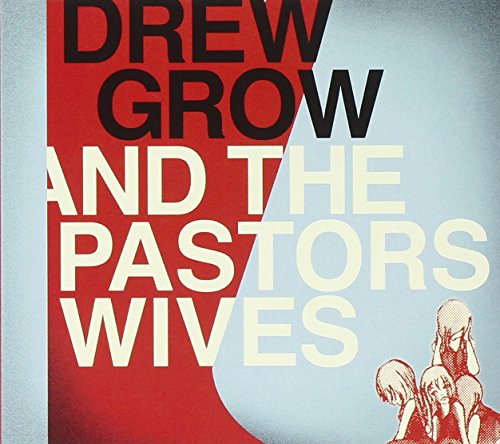 Drew Grow & The Pastors Wives