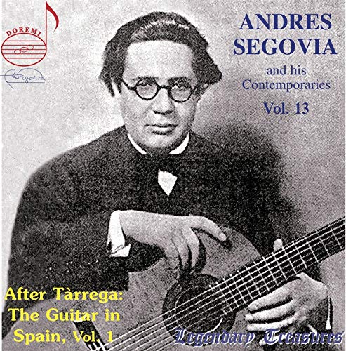 Andres Segovia And His Contemporaries, Vol. 13 - After T?Rrega: The Guitar In Spain Part 1: 1927 - 1930