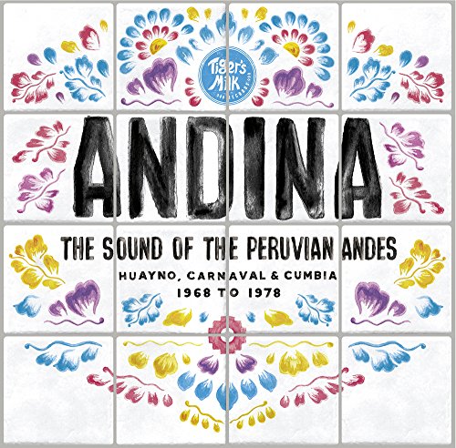Andina: Huayno, Carnaval And Cumbia