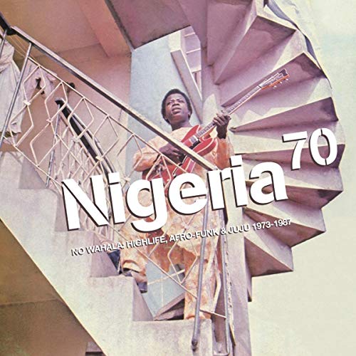 Nigeria 70: No Wahala: Highlife 1973-87