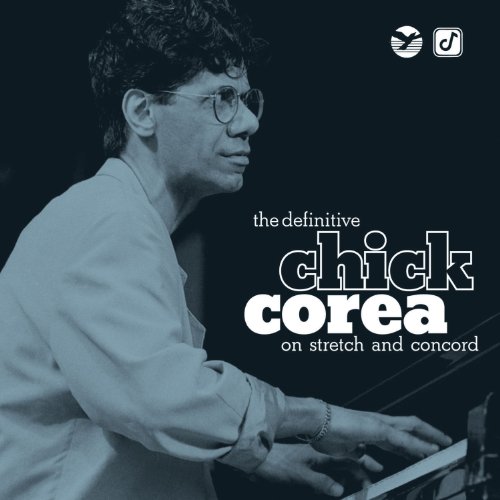 Definitive Chick Corea On Stretch & Concord
