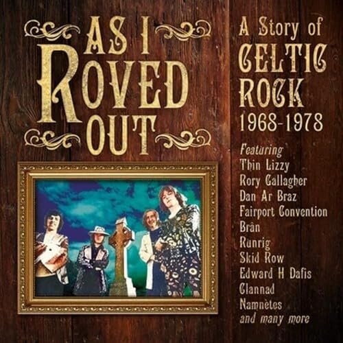 As I Roved Out - A Story Of Celtic Rock 1968-1978 3Cd Clamshell Box
