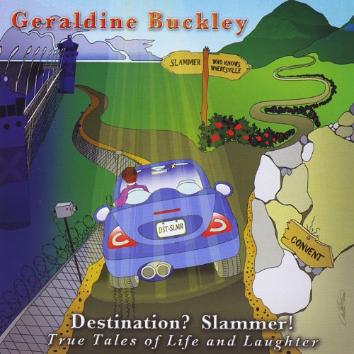 Destination? Slammer! True Tales Of Life & Laugh