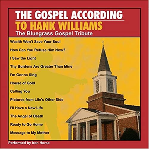 Gospel According To Hank Williams Bluegrass Gospel