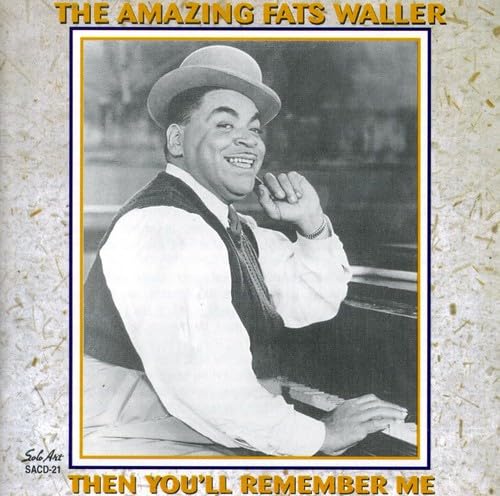 Amazing Fats Waller-Then You'Ll Remember Me