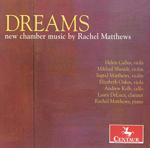 Dreams New Chamber Music By Rachel Matthews