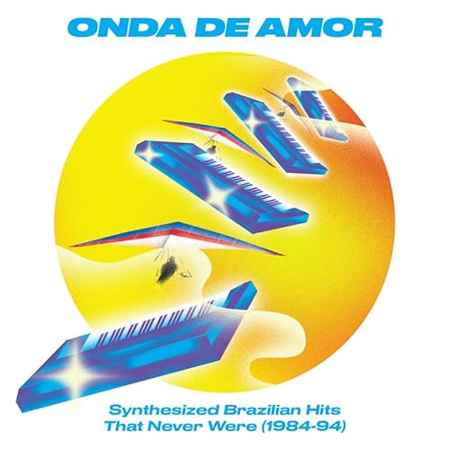 Onda De Amor: Synth Brazilian Hits 84-94
