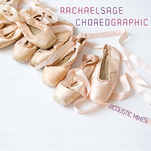 Rachael Sage: Choreographic (Acoustic) [Cd]